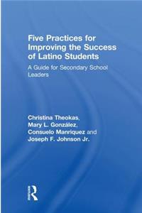 Five Practices for Improving the Success of Latino Students