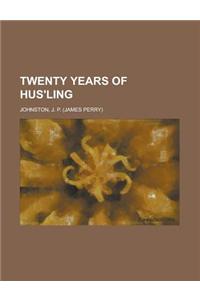 Twenty Years of Hus'ling