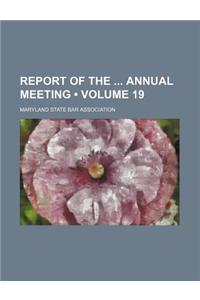 Report of the Annual Meeting (Volume 19)
