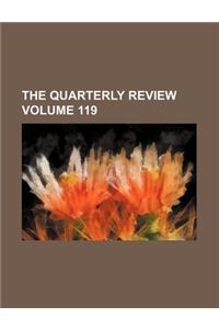 The Quarterly Review Volume 119