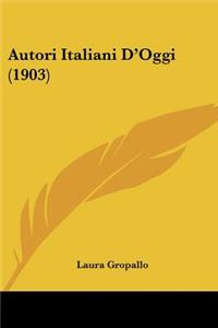 Autori Italiani D'Oggi (1903)