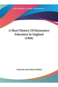 A Short History of Elementary Education in England (1906)