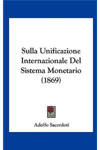 Sulla Unificazione Internazionale del Sistema Monetario (1869)