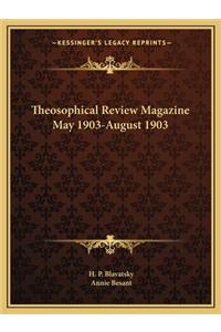 Theosophical Review Magazine May 1903-August 1903