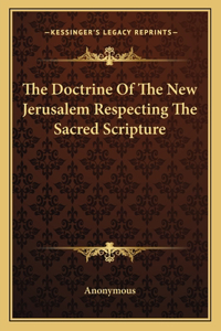 Doctrine of the New Jerusalem Respecting the Sacred Scripture