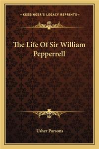 Life of Sir William Pepperrell