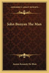 John Bunyan The Man