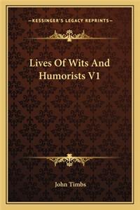 Lives of Wits and Humorists V1