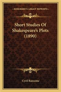 Short Studies Of Shakespeare's Plots (1890)