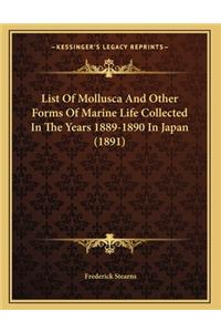 List Of Mollusca And Other Forms Of Marine Life Collected In The Years 1889-1890 In Japan (1891)