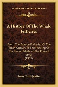 History Of The Whale Fisheries