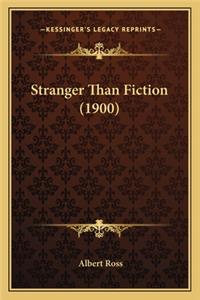 Stranger Than Fiction (1900)