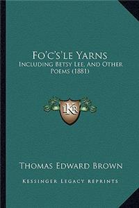 Fo'c's'le Yarns