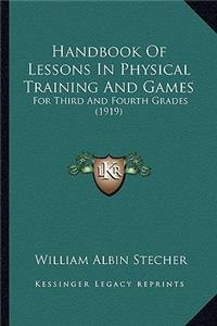 Handbook of Lessons in Physical Training and Games