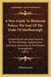 New Guide To Blenheim Palace, The Seat Of The Duke Of Marlborough