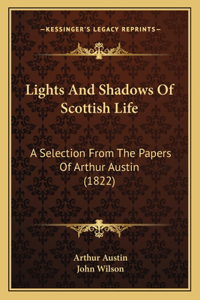 Lights And Shadows Of Scottish Life