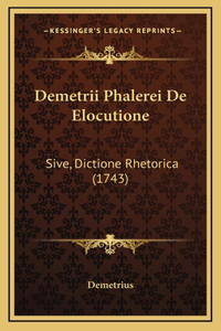 Demetrii Phalerei De Elocutione