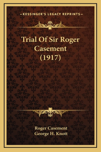 Trial Of Sir Roger Casement (1917)