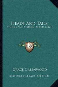 Heads And Tails