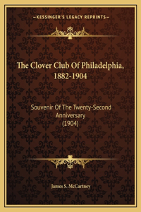 Clover Club Of Philadelphia, 1882-1904