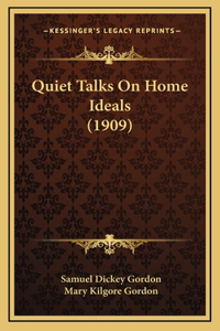 Quiet Talks On Home Ideals (1909)