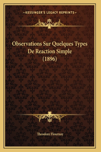 Observations Sur Quelques Types De Reaction Simple (1896)