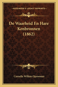 De Waarheid En Hare Kenbronnen (1862)