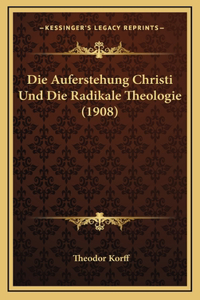 Die Auferstehung Christi Und Die Radikale Theologie (1908)