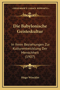 Die Babylonische Geisteskultur