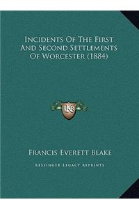 Incidents Of The First And Second Settlements Of Worcester (1884)