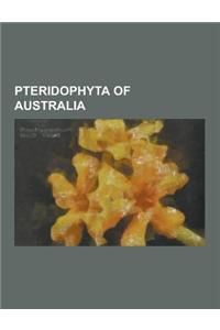 Pteridophyta of Australia: Acrorumohra Hasseltii, Actiniopteris Radiata, Adiantum Aethiopicum, Adiantum Hispidulum, Antrophyum Austroqueenslandic