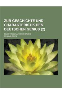 Zur Geschichte Und Charakteristik Des Deutschen Genius; Eine Ethnographische Studie Volume 2