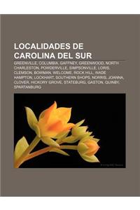 Localidades de Carolina del Sur: Greenville, Columbia, Gaffney, Greenwood, North Charleston, Powderville, Simpsonville, Loris, Clemson, Bowman