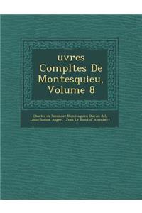 Uvres Completes de Montesquieu, Volume 8