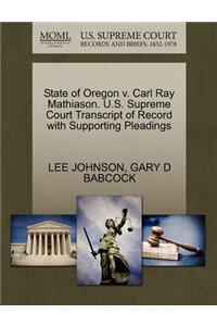 State of Oregon V. Carl Ray Mathiason. U.S. Supreme Court Transcript of Record with Supporting Pleadings