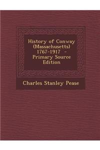 History of Conway (Massachusetts) 1767-1917
