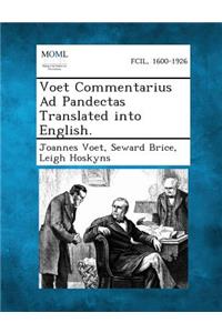 Voet Commentarius Ad Pandectas Translated Into English.