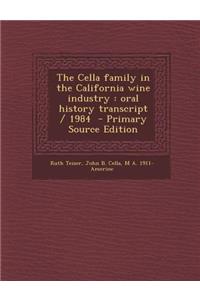 The Cella Family in the California Wine Industry: Oral History Transcript / 1984
