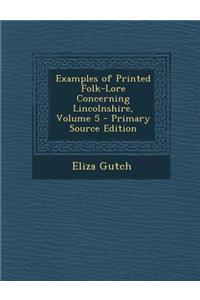 Examples of Printed Folk-Lore Concerning Lincolnshire, Volume 5