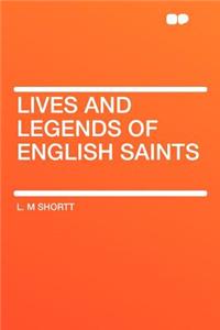 Lives and Legends of English Saints