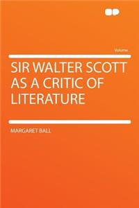 Sir Walter Scott as a Critic of Literature