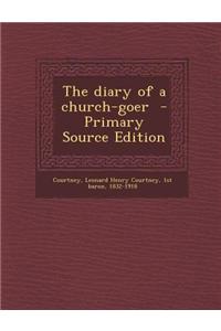 The Diary of a Church-Goer - Primary Source Edition