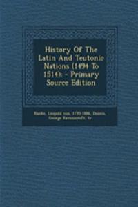History of the Latin and Teutonic Nations (1494 to 1514);