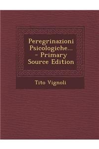 Peregrinazioni Psicologiche... - Primary Source Edition
