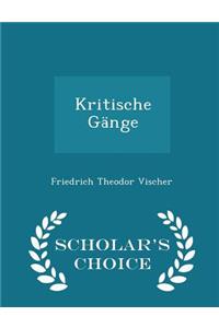 Kritische Gänge - Scholar's Choice Edition
