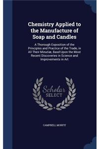 Chemistry Applied to the Manufacture of Soap and Candles