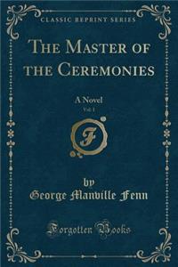 The Master of the Ceremonies, Vol. 1