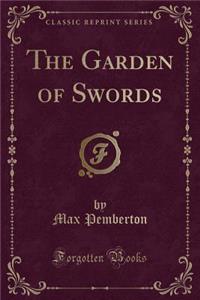 The Garden of Swords (Classic Reprint)