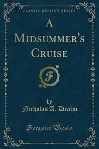A Midsummer's Cruise (Classic Reprint)