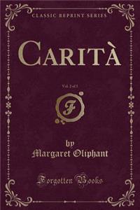 Carità, Vol. 2 of 3 (Classic Reprint)